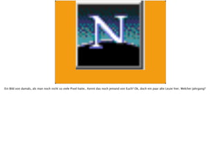 Ein Bild von damals, als man noch nicht so viele Pixel hatte.. Kennt das noch jemand von Euch? Ok, doch ein paar alte Leute hier. Welcher Jahrgang?
 