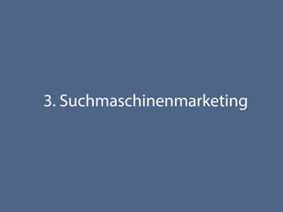 3. Suchmaschinenmarketing
 