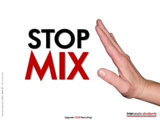 SUCH MASCHINEN
SEMANTIK INTERESSEN
TECHNIK WETTBEWERB
Upgrade YOUR Recruiting!
©intercessio.de2015-Seite20-WasistActiveSourcing
 