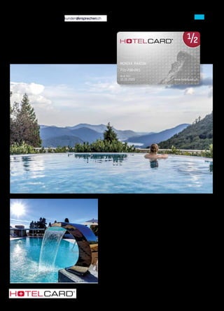 Ausgabe 9/10 September / Oktober 2020 / 23
«Entdecken Sie die
Schweiz zum Spartarif»
Mit Hotelcard die Schweiz zum Spartarif entdecken
Als Mitglied übernachten Sie in 600 Hotels in der Schweiz und im angrenzenden Aus-
land bis 50% günstiger. Ob Wellness-, Wander oder Städtetrip: Vom 5-Sterne Bou-
tique-Hotel über den liebevoll geführten Landgasthof bis hin zum mittelalterlichen
Kloster ist alles dabei, was das Reiseherz begehrt.
Mitgliedervorteile
• In 600 auserlesenen Hotels bis 50% günstiger übernachten
• Ganz nah: Kurztrips in der Schweiz und im angrenzenden Ausland
• Top-Auswahl an Wellness-, Berg und Stadthotels
• Keinerlei versteckten Kosten und Zwänge
• Wertvolle Insider-Tipps zweimal wöchentliche
• Zudem: 10% auf mehr als 200'000 Hotels weltweit über unseren Partner Ebookers
Als Leser/-in des Magazins Erfolg profitieren Sie von exklusiven Rabatten:
•	 1 Jahr 	 CHF 	 79.00 statt 	 CHF 	 99.00 	 (Sie sparen CHF 20.00)
•	 2 Jahre 		CHF 133.00 statt 	 CHF	173.00 	 (Sie sparen CHF 40.00)
•	 3 Jahre 		CHF 187.00 statt 	 CHF 247.00 	 (Sie sparen CHF 60.00)
Jetzt profitieren: www.hotelcard.com/erfolg-2004
Reisen
Hotelcard AG · Burgstrasse 18 · 3600 Thun · office@hotelcard.com · www.hotelcard.com
 