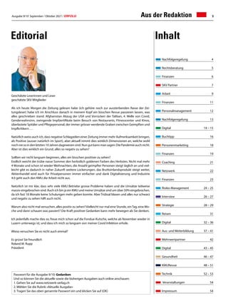 Ausgabe 9/10 September / Oktober 2021 / ERFOLG 3
Geschätzte Leserinnen und Leser
geschätzte SKV Mitglieder
Als ich heute Morgen die Zeitung gelesen habe (ich gehöre noch zur aussterbenden Rasse der Zei-
tungsleser) habe ich im Anschluss danach in meinem Kopf ein bisschen Revue passieren lassen, was
alles geschrieben stand: Afghanistan Abzug der USA und Vorrücken der Taliban, 4. Welle von Covid,
Genderwahnsinn, zwingende Impfzertifikate beim Besuch von Restaurants, Fitnesscenter und Kinos,
überlastete Spitäler und Pflegepersonal, der immer grösser werdende Graben zwischen Geimpften und
Impfkritikern …
Natürlich weiss auch ich, dass negative Schlagzeilen einer Zeitung immer mehr Aufmerksamkeit bringen,
als Positive (ausser natürlich im Sport), aber aktuell nimmt dies wirklich Dimensionen an, welche wohl
nochniesoindenletzten10Jahrendagewesensind.Nungutkannmansagen:DiePandemieauchnicht.
Aber ist dies wirklich ein Grund, alles so negativ zu sehen?
Sollten wir nicht langsam beginnen, alles ein bisschen positiver zu sehen?
Endlich weicht der trübe nasse Sommer den herbstlich goldenen Farben des Herbstes. Nicht mal mehr
4 Monate und schon ist wieder Weihnachten, die Anzahl geimpfter Personen steigt täglich an und viel-
leicht gibt es dadurch in naher Zukunft weitere Lockerungen, das Bruttoinlandsprodukt steigt weiter,
Aktienhandel wird auch für Privatpersonen immer einfacher und dank Digitalisierung und Industrie
4.0 geht auch den KMU die Arbeit nicht aus.
Natürlich ist mir klar, dass sehr viele KMU Betriebe grosse Probleme haben und die Umsätze teilweise
massiv eingebrochen sind. Auch ich bin ja ein KMU und meine Umsätze sind um über 50% eingebrochen,
da ich fast 18 Monate keine Schulungen mehr geben konnte. Aber Trübsal blasen und alles nur schwarz
und negativ zu sehen hilft auch nicht.
Warum also nicht mal versuchen, alles positiv zu sehen?Vielleicht nur mal eine Stunde, einTag, eineWo-
che und dann schauen was passiert? Die Kraft positiver Gedanken kann mehr bewegen als Sie denken.
Ich jedenfalls mache dies so, freue mich schon auf die Fondue-Kutsche, welche ab November wieder in
Luzern unterwegs ist, und dass ich mich so langsam von meiner Covid Infektion erhole.
Wieso versuchen Sie es nicht auch einmal?
Es grüsst Sie freundlich
Roland M. Rupp
Präsident
Aus der Redaktion
Editorial Inhalt
Passwort für die Ausgabe 9/10: Gedanken
Und so können Sie die aktuelle sowie die bisherigen Ausgaben auch online anschauen:
1.	Gehen Sie auf www.netzwerk-verlag.ch
2.	Wählen Sie die Rubrik «Aktuelle Ausgabe»
3.	
Tragen Sie das oben genannte Passwort ein und klicken Sie auf (OK)
Nachfolgeregelung	 4
Rechtsberatung	 5
Finanzen	 6
SKV Partner	 7
Arbeit	 9
Finanzen	 11
Personalmanagement	 12
Nachfolgeregelung	 13
Digital	 14 – 15
Buchtipp	 16
Personenmarketing	 18
Finanzen	 19
Coaching	21
Netzwerk	 22
Finanzen	 23
Risiko-Management	 24 – 25
Interview	 26 – 27
Strategie	 28 – 29
Reisen	 31
Digital	 32 – 36
Aus- und Weiterbildung	 37 – 41
Mehrwertpartner	42
Digital	 43 – 45
Gesundheit	 46 – 47
KMURevue	 48 – 51
Technik	 52 – 53
Veranstaltungen	54
Impressum	 54
 