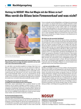 Ausgabe 9/10 September / Oktober 2021 / ERFOLG
4
Vortrag im NOSUF: Was hat Magie mit der Bilanz zu tun?
Was verrät die Bilanz beim Firmenverkauf und was nicht?
Basis bei jedem Unternehmensverkauf sind immer die Bilanz und Er-
folgsrechnung. Doch was zeigen die Zahlen tatsächlich und was sieht
man in den Unternehmenszahlen nicht?
Für viele KMU ist die Buchführungspflicht ein lästiges Übel. Doch eine
Bilanz ist viel nützlicher, als dass sie nur für das Steueramt erstellt wer-
den sollte. Gerade in dem vergangenen Krisenjahr zeigte es sich, dass
die aktuelle Buchhaltung und Budgetplanung ein existenzielles Steue-
rungsinstrument des Unternehmers sein kann. Sind die Zahlen aktuell,
kann schnell festgestellt werden, wie sich ein Umsatzeinbruch auf die
Finanzsituation auswirken wird. Anhand der Zahlen kann entschieden
werden, ob mit Kurzarbeit und Überbrückungskredit die Krise ausgestan-
den werden kann und welche Massnahmen getroffen werden müssen.
Grundlegendes Verständnis der Kennzahlen
ermöglicht die Zukunftsplanung des Unternehmens
Nicht selten wissen Unternehmer nicht, in welchem Bereich sie Geld
verdienen und mit welchen Aufträgen sie Verlust machen. In einer ge-
wachsenen Unternehmensstruktur kommen neue Angebote hinzu und
vergangene Umsatzbringer verkommen zu Wertvernichtern. Oftmals hat
der Inhaber bereits ein gutes Bauchgefühl wo die Gewinne herkommen,
doch mit einer sorgfältigen Kostenanalyse kann schwarz auf weiss nachge-
wiesen werden, wo es sich lohnt in Zukunft zu investieren.
Ein Firmenverkauf beginnt immer
mit einer Unternehmensbewertung
Spätestens beim Firmenverkauf ist die Buchhaltung von zentralem Inte-
resse. Die Firmenbewertung zeigt auf, wie hoch der Substanzwert, der
Ertragswert und das Potenzial ist. Ob die Firma ertragsstark genug ist ei-
nen Inhaberlohn auszuzahlen und den Kaufpreis über vier bis sechs Jahre
zu amortisieren sind in den Zahlen sichtbar? In einem ersten Schritt die
Firma zu verkaufen wird die offizielle Bilanz und Erfolgsrechnung bereinigt
und es werden zum Beispiel stille Reserven aufgelöst. Weiterhin werden
alle Aufwände und Erträge, die nicht betriebsnotwendig sind herausge-
rechnet. Eine Bewertung aus diesen Zahlen ergibt nun eine Bandbrei-
te, die als Verhandlungsbasis für den Verkauf genommen werden kann.
Letztendlich entschiedet immer der Markt nach Angebot und Nachfrage
zu welchem Preis ein Unternehmen verkauft werden kann. Ein Unterneh-
men in einem gesättigten Markt mit viel Konkurrenz wird immer einen
kleineren Preis erzielen als ein Hidden Champion in einer Marktnische mit
Alleinstellungsmerkmal.
Wie findet man den passenden Nachfolger?
Am naheliegendsten ist es meist bei den eigenen Kindern oder Mitarbei-
tern zu suchen. Doch selten ist das die Lösung, die für den Betrieb die beste
Zukunft bedeutet und für den Inhaber den höchsten Verkaufspreis erzielt.
Noch vor 30 Jahren mussten die Kinder, ob sie wollten oder nicht, den
Betrieb ihrer Eltern weiterführen. Heute gibt es zum Glück einen diskreten
Markt für KMU, bei dem eine solvente Käufernachfrage auf interessante
Unternehmen in Nachfolgesituationen trifft. Warum selber gründen, wenn
es bereits erfolgreiche und ertragsstarke Unternehmen gibt, die man wei-
terführen kann? In der Regel finden spezialisierte Nachfolgeberater eine
Vielzahl von geeigneten Kandidaten für jeden Mandanten. Diese werden
dann sorgfältig ausgesiebt, bis eine handvoll Interessenten übrig bleibt,
wovon der Beste dann das entsprechende Unternehmen erwirbt. Es gibt
Fälle, bei denen das Unternehmen zuerst nachfolgefähig gemacht wer-
den muss um ansprechende Käufer zu finden. Mit einem strukturierten
Prozess, der in verschiedene Stufen gegliedert ist, wird das Unternehmen
fit gemacht, damit der Nachfolger erfolgreich ist und der Verkäufer einen
gerechten Preis für seine Unternehmung lösen kann.
… und was verrät die Bilanz nicht?
Die Bilanz und Erfolgsrechnung sind immer ein Blick in die Vergangenheit.
Alleine mit den Zahlen aus der Vergangenheit in die Zukunft zu steuern ist,
als würde man versuchen, ein Auto nur mit der Sicht in den Rückspiegel zu
steuern. Das würde auf einer langen und geraden Strasse nur eine kurze
Strecke funktionieren, hingegen auf einer Bergstrasse bereits nach weni-
gen Metern scheitern. Für die Zukunft eines Unternehmens sind die im-
materiellen Werte entscheidend. Wie treu ist der Kundenstamm, wie hoch
ist das Prestige der Marke, wie leicht kann ein Mitbewerber das Angebot
substituieren, wie stark fühlen sind die Mitarbeiter an das Unternehmen
gebunden und welchen zusätzlichen Wert kann ein Nachfolger in das Un-
ternehmen einbringen? Das sind die zentralen Fragen, die nach der Beur-
teilung von Bilanz- und Erfolgsrechnung gestellt werden müssen.
ANSATZ AG · Firmen-Nachfolge-Verkauf.ch
Im Oberhof 34 · 8240 Thayngen
Telefon 043 321 16 27 · Mobile 078 636 96 01
info@firmen-nachfolge-verkauf.ch · www.firmen-nachfolge-verkauf.ch
Nachfolgeregelung
Referent: Hans Jürg Domenig, Multiunternehmer, Nachfolgespezialist
und Unternehmensverkaufsexperte
 