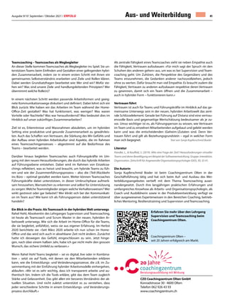 Ausgabe 9/10 September / Oktober 2021 / ERFOLG 41
Aus- und Weiterbildung
Teamcoaching – Teamcoaches als Wegbegleiter
An dieser Stelle kommen Teamcoaches als Wegbegleiter ins Spiel. Sie un-
terstützen Teams beim Einfinden und Gestalten einer gelingenden hybri-
den Zusammenarbeit, indem sie in einem ersten Schritt mit ihnen ein
gemeinsames Selbstverständnis erarbeiten und Ziele und Rollen klären.
Dabei werden Grundsatzfragen bearbeitet wie: Wer sind wir? Wofür ste-
hen wir? Was sind unsere Ziele und handlungsleitenden Prinzipien? Wer
übernimmt welche Rolle(n)?
In einem nächsten Schritt werden passende Arbeitsformen und geeig-
nete Kommunikationswege diskutiert und definiert. Dabei lohnt sich ein
Blick zurück: Wie haben wir das Arbeiten im Team während der Home-
Office-Zeit gestaltet? Was hat funktioniert, was weniger? Was waren
Vorteile oder Nachteile? Was war herausfordernd? Was bedeutet dies im
Hinblick auf unser zukünftiges Zusammenarbeiten?
Ziel ist es, Erkenntnisse und Massnahmen abzuleiten, um im hybriden
Setting eine produktive und gesunde Zusammenarbeit zu gewährleis-
ten. Auch das Schaffen von Vertrauen, die Stärkung des Wir-Gefühls und
der Aufbau einer hybriden Arbeitskultur sind Aspekte, die im Rahmen
eines Teamcoachingprozesses – abgestimmt auf die Bedürfnisse des
Teams – bearbeitet werden.
Darüber hinaus begleiten Teamcoaches auch Führungskräfte im Um-
gang mit den neuen Herausforderungen, die durch das hybride Arbeiten
auf Führungsebene entstehen. Dabei wird im Rahmen von Einzelcoa-
chings reflektiert, was es heisst und braucht, um hybride Teams zu füh-
ren und wie der Zusammenführungsprozess – also die (Teil-)Rückkehr
ins Büro – optimal gestaltet werden kann. Weiter können Teamcoaches
Führungskräfte dabei unterstützen, in dieser Umbruchphase aufmerk-
sam hinzusehen, Warnzeichen zu erkennen und selbst für Unterstützung
zu sorgen: Welche Teammitglieder zeigen welche Verhaltensweisen? Wer
wirkt gestresst oder gar belastet? Wer klinkt sich bei der Kommunikati-
on im Team aus? Wie kann ich als Führungsperson dabei unterstützend
handeln?
Ein Blick in die Praxis: Als Teamcoach in der hybriden Welt unterwegs
Rahel Hohl, Absolventin des Lehrganges Supervision und Teamcoaching,
ist heute als Teamcoach und Scrum Master in der neuen, hybriden Ar-
beitswelt unterwegs. Wie sich die Arbeit im Home-Office für die Teams,
die sie begleitet, anfühlt(e), weiss sie aus eigener Erfahrung. Im Herbst
2020 berichtete sie: «Seit März 2020 arbeite ich nun schon im Home-
Office und das wird sich auch in absehbarer Zeit nicht ändern. Zunächst
hatte ich deswegen das Gefühl, eingeschlossen zu sein. Jetzt hinge-
gen, nach über einem halben Jahr, habe ich gar nicht mehr den grossen
Wunsch, das sichere Umfeld zu verlassen.»
Wenn Rahel Hohl Teams begleitet – sei es digital, live oder in Kombina-
tion – setzt sie auf Tools, mit denen sie den Mitarbeitenden erklären
kann, wie die Entwicklungs- und Veränderungsprozesse, die z.B. im Zu-
sammenhang mit der Einführung hybrider Arbeitsmodelle einhergehen,
ablaufen: «Mir ist es sehr wichtig, dass ich transparent arbeite und au-
thentisch bin. Indem ich die Tools erkläre, gibt das dem Team zugleich
Stärke und Gelassenheit. Das gibt allen ein besseres Verständnis der ak-
tuellen Situation. Und nicht zuletzt unterstützt es zu verstehen, dass
jeder verschiedene Schritte in einem Entwicklungs- und Veränderungs-
prozess durchläuft.»
Als zentrale Fähigkeit eines Teamcoaches sieht sie neben Empathie auch
die Fähigkeit, Vertrauen aufzubauen: «Für mich sagt der Spruch «In den
Schuhen des anderen gehen» aus, um was es bei Supervision und Team-
coaching geht: Um Zuhören, die Perspektive des Gegenübers und des
Teams einzunehmen, die Gedanken anderer nachzuvollziehen, jedoch
ohne zu werten. Dafür braucht man viel Empathie. Es braucht zudem die
Fähigkeit, Vertrauen zu anderen aufzubauen respektive deren Vertrauen
zu gewinnen, damit sich ein Team öffnen und die Zusammenarbeit –
auch in hybrider Form – funktionieren kann.»
Vertrauen führt
Vertrauen ist auch für Teams und Führungskräfte im Hinblick auf das ge-
meinsame Unterwegs sein in der neuen, hybriden Arbeitswelt das zent-
rale Schlüsselelement. Gerade bei Führung auf Distanz sind eine vertrau-
ensvolle Basis und gegenseitige Wertschätzung bedeutsamer als je zu-
vor. Umso wichtiger ist es, als Führungsperson zu wissen, wie Vertrauen
im Team und zu einzelnen Mitarbeitenden aufgebaut und gelebt werden
kann und was die entscheidenden (Geheim-)Zutaten sind. Denn Ver-
trauen führt und gilt als Beziehungsgrundstein – egal in welcher Form
man sich begegnet. Text von Sonja Kupferschmid Boxler
Literatur
Handke, L.,  Kauffeld, S. (2019). Alles eine Frage der Zeit? Herausforderungen virtueller
TeamsundderenBewältigungamBeispielderSoftwareentwicklung.Gruppe.Interaktion.
Organisation. Zeitschrift für Angewandte Organisationspsychologie (GIO), 50, 33-41.
Die Autorin
Sonja Kupferschmid Boxler ist beim Coachingzentrum Olten in der
Geschäftsführung tätig und hat sich beim Auf- und Ausbau des Wei-
terbildungsangebotes vertieft mit dem Thema Teamcoaching ausei-
nandergesetzt. Durch ihre langjährigen praktischen Erfahrungen und
umfangreiches Knowhow als Arbeits- und Organisationspsychologin, als
Coach und Ausbildnerin sowie in der Produkteentwicklung verfügt sie
über ausgewiesenes Expertenwissen in den Bereichen Coaching, betrieb-
liches Mentoring, Resilienztraining und Supervision und Teamcoaching.
CZO Coachingzentrum Olten GmbH
Konradstrasse 30 · 4600 Olten
Telefon 062 926 43 93
www.coachingzentrum.ch
Erfahren Sie mehr über den Lehrgang
Supervision und Teamcoaching beim
Coachingzentrum Olten.
Coachingzentrum Olten –
seit 20 Jahren erfolgreich am Markt.
 