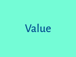 Value
 