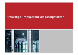 Freiwillige Transparenz als Erfolgsfaktor




Klenk & Hoursch                                ‹#›
 