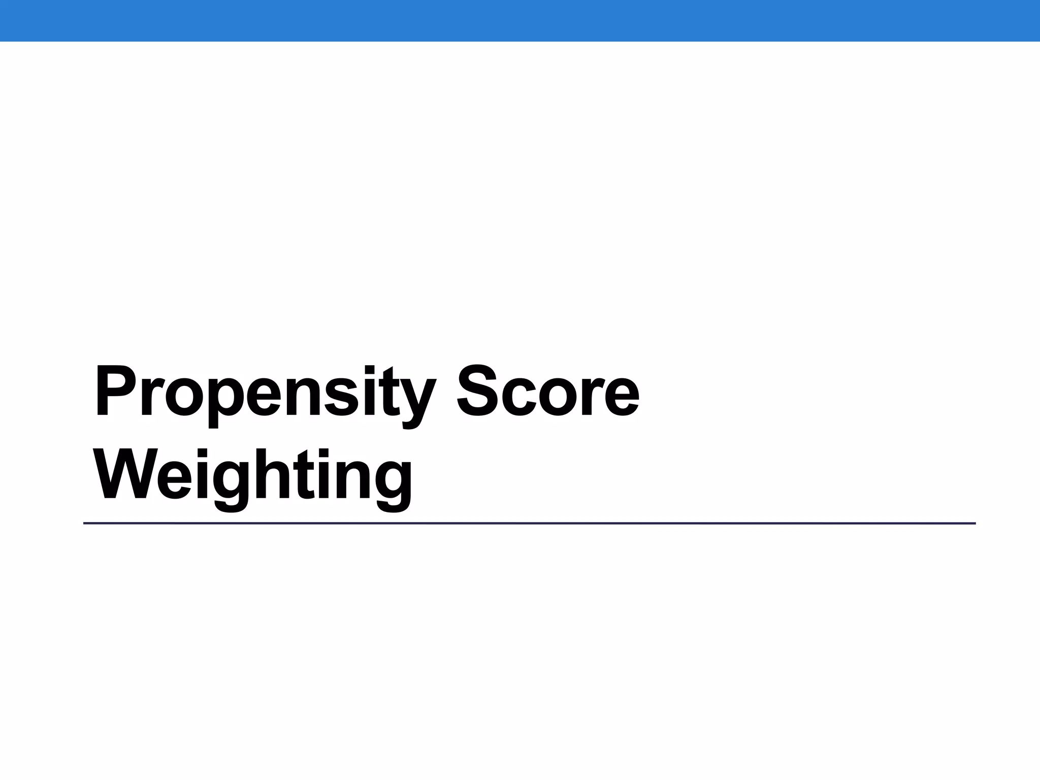 Propensity Score
Weighting
 
