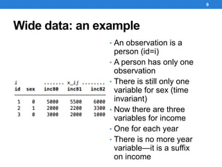 Wide data: an example
• An observation is a
person (id=i)
• A person has only one
observation
• There is still only one
va...