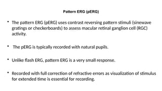 Pattern Erg Rgc ELECTRORETINOGRAM - use and applications in ophthalmology | PPTX