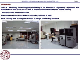 Page 23d modelling and manufacturing research activities at the TEI of Crete
IntroductionIntroduction
The CNC Machining an...