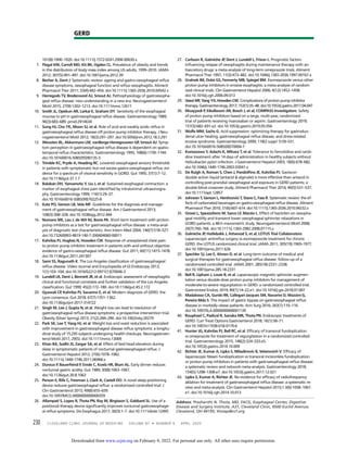 230 CLEVELAND CLINIC JOURNAL OF MEDICINE VOLUME 87 • NUMBER 4 APRIL 2020
GERD
101(8):1900–1920. doi:10.1111/j.1572-0241.2006.00630.x
7. Flegal KM, Carroll MD, Kit BK, Ogden CL. Prevalence of obesity and trends
in the distribution of body mass index among US adults, 1999–2010. JAMA
2012; 307(5):491–497. doi:10.1001/jama.2012.39
8. Becher A, Dent J. Systematic review: ageing and gastro-oesophageal reﬂux
disease symptoms, oesophageal function and reﬂux oesophagitis. Aliment
Pharmacol Ther 2011; 33(4):442–454. doi:10.1111/j.1365-2036.2010.04542.x
9. Herregods TV, Bredenoord AJ, Smout AJ. Pathophysiology of gastroesopha-
geal reﬂux disease: new understanding in a new era. Neurogastroenterol
Motil 2015; 27(9):1202–1213. doi:10.1111/nmo.12611
10. Smith JL, Opekun AR, Larkai E, Graham DY. Sensitivity of the esophageal
mucosa to pH in gastroesophageal reﬂux disease. Gastroenterology 1989;
96(3):683–689. pmid:2914634
11. Sung HJ, Cho YK, Moon SJ, et al. Role of acid and weakly acidic reﬂux in
gastroesophageal reﬂux disease off proton pump inhibitor therapy. J Neu-
rogastroenterol Motil 2012; 18(3):291–297. doi:10.5056/jnm.2012.18.3.291
12. Weusten BL, Akkermans LM, vanBerge-Henegouwen GP
, Smout AJ. Symp-
tom perception in gastroesophageal reﬂux disease is dependent on spatio-
temporal reﬂux characteristics. Gastroenterology 1995; 108(6):1739–1744.
doi:10.1016/0016-5085(95)90135-3
13. Trimble KC, Pryde A, Heading RC. Lowered oesophageal sensory thresholds
in patients with symptomatic but not excess gastro-oesophageal reﬂux: evi-
dence for a spectrum of visceral sensitivity in GORD. Gut 1995; 37(1):7–12.
doi:10.1136/gut.37.1.7
14. Balaban DH, Yamamoto Y, Liu J, et al. Sustained esophageal contraction: a
marker of esophageal chest pain identiﬁed by intraluminal ultrasonogra-
phy. Gastroenterology 1999; 116(1):29–37.
doi:10.1016/s0016-5085(99)70225-8
15. Katz PO, Gerson LB, Vela MF. Guidelines for the diagnosis and manage-
ment of gastroesophageal reﬂux disease. Am J Gastroenterol 2013;
108(3):308–328. doi:10.1038/ajg.2012.444
16. Numans ME, Lau J, de Wit NJ, Bonis PA. Short-term treatment with proton-
pump inhibitors as a test for gastroesophageal reﬂux disease: a meta-anal-
ysis of diagnostic test characteristics. Ann Intern Med 2004; 140(7):518–527.
doi:10.7326/0003-4819-140-7-200404060-00011
17. Kahrilas PJ, Hughes N, Howden CW. Response of unexplained chest pain
to proton pump inhibitor treatment in patients with and without objective
evidence of gastro-oesophageal reﬂux disease. Gut 2011; 60(11):1473–1478.
doi:10.1136/gut.2011.241307
18. Sami SS, Ragunath K. The Los Angeles classiﬁcation of gastroesophageal
reﬂux disease. Video Journal and Encyclopedia of GI Endoscopy 2013;
1(1):103–104. doi:10.1016/S2212-0971(13)70046-3
19. Lundell LR, Dent J, Bennett JR, et al. Endoscopic assessment of oesophagitis:
clinical and functional correlates and further validation of the Los Angeles
classiﬁcation. Gut 1999; 45(2):172–180. doi:10.1136/gut.45.2.172
20. Gyawali CP
, Kahrilas PJ, Savarino E, et al. Modern diagnosis of GERD: the
Lyon consensus. Gut 2018; 67(7):1351–1362.
doi:10.1136/gutjnl-2017-314722
21. Singh M, Lee J, Gupta N, et al. Weight loss can lead to resolution of
gastroesophageal reﬂux disease symptoms: a prospective intervention trial.
Obesity (Silver Spring) 2013; 21(2):284–290. doi:10.1002/oby.20279
22. Park SK, Lee T, Yang HJ, et al. Weight loss and waist reduction is associated
with improvement in gastroesophageal disease reﬂux symptoms: a longitu-
dinal study of 15,295 subjects undergoing health checkups. Neurogastroen-
terol Motil 2017; 29(5). doi:10.1111/nmo.13009
23. Khan BA, Sodhi JS, Zargar SA, et al. Effect of bed head elevation during
sleep in symptomatic patients of nocturnal gastroesophageal reﬂux. J
Gastroenterol Hepatol 2012; 27(6):1078–1082.
doi:10.1111/j.1440-1746.2011.06968.x
24. Duroux P
, Bauerfeind P
, Emde C, Koelz HR, Blum AL. Early dinner reduces
nocturnal gastric acidity. Gut 1989; 30(8):1063–1067.
doi:10.1136/gut.30.8.1063
25. Person E, Rife C, Freeman J, Clark A, Castell DO. A novel sleep positioning
device reduces gastroesophageal reﬂux: a randomized controlled trial. J
Clin Gastroenterol 2015; 49(8):655–659.
doi:10.1097/MCG.0000000000000359
26. Allampati S, Lopez R, Thota PN, Ray M, Birgisson S, Gabbard SL. Use of a
positional therapy device signiﬁcantly improves nocturnal gastroesophage-
al reﬂux symptoms. Dis Esophagus 2017; 30(3):1–7. doi:10.1111/dote.12495
27. Carlsson R, Galmiche JP
, Dent J, Lundell L, Frison L. Prognostic factors
inﬂuencing relapse of oesophagitis during maintenance therapy with an-
tisecretory drugs: a meta-analysis of long-term omeprazole trials. Aliment
Pharmacol Ther 1997; 11(3):473–482. doi:10.1046/j.1365-2036.1997.00167.x
28. Gralnek IM, Dulai GS, Fennerty MB, Spiegel BM. Esomeprazole versus other
proton pump inhibitors in erosive esophagitis: a meta-analysis of random-
ized clinical trials. Clin Gastroenterol Hepatol 2006; 4(12):1452–1458.
doi:10.1016/j.cgh.2006.09.013
29. Vaezi MF, Yang YX, Howden CW. Complications of proton pump inhibitor
therapy. Gastroenterology 2017; 153(1):35–48. doi:10.1053/j.gastro.2017.04.047
30. Moayyedi P
, Eikelboom JW, Bosch J, et al; COMPASS Investigators. Safety
of proton pump inhibitors based on a large, multi-year, randomized
trial of patients receiving rivaroxaban or aspirin. Gastroenterology 2019;
157(3):682–691.e2. doi:10.1053/j.gastro.2019.05.056
31. Wolfe MM, Sachs G. Acid suppression: optimizing therapy for gastroduo-
denal ulcer healing, gastroesophageal reﬂux disease, and stress-related
erosive syndrome. Gastroenterology 2000; 118(2 suppl 1):S9–S31.
doi:10.1016/s0016-5085(00)70004-7
32. Komazawa Y, Adachi K, Mihara T, et al. Tolerance to famotidine and raniti-
dine treatment after 14 days of administration in healthy subjects without
Helicobacter pylori infection. J Gastroenterol Hepatol 2003; 18(6):678–682.
doi:10.1046/j.1440-1746.2003.03041.x
33. De Ruigh A, Roman S, Chen J, Pandolﬁno JE, Kahrilas PJ. Gaviscon
double action liquid (antacid & alginate) is more effective than antacid in
controlling post-prandial oesophageal acid exposure in GERD patients: a
double-blind crossover study. Aliment Pharmacol Ther 2014; 40(5):531–537.
doi:10.1111/apt.12857
34. Johnson T, Gerson L, Hershcovici T, Stave C, Fass R. Systematic review: the ef-
fects of carbonated beverages on gastro-oesophageal reﬂux disease. Aliment
Pharmacol Ther 2010; 31(6):607–614. doi:10.1111/j.1365-2036.2010.04232.x
35. Grossi L, Spezzaferro M, Sacco LF, Marzio L. Effect of baclofen on oesopha-
geal motility and transient lower oesophageal sphincter relaxations in
GORD patients: a 48-h manometric study. Neurogastroenterol Motil 2008;
20(7):760–766. doi:10.1111/j.1365-2982.2008.01115.x
36. Galmiche JP
, Hatlebakk J, Attwood S, et al; LOTUS Trial Collaborators.
Laparoscopic antireﬂux surgery vs esomeprazole treatment for chronic
GERD: the LOTUS randomized clinical trial. JAMA 2011; 305(19):1969–1977.
doi:10.1001/jama.2011.626
37. Spechler SJ, Lee E, Ahnen D, et al. Long-term outcome of medical and
surgical therapies for gastroesophageal reﬂux disease: follow-up of a
randomized controlled trial. JAMA 2001; 285(18):2331–2338.
doi:10.1001/jama.285.18.2331
38. Bell R, Lipham J, Louie B, et al. Laparoscopic magnetic sphincter augmen-
tation versus double-dose proton pump inhibitors for management of
moderate-to-severe regurgitation in GERD: a randomized controlled trial.
Gastrointest Endosc 2019; 89(1):14–22.e1. doi:10.1016/j.gie.2018.07.007
39. Madalosso CA, Gurski RR, Callegari-Jacques SM, Navarini D, Mazzini G,
Pereira Mda S. The impact of gastric bypass on gastroesophageal reﬂux
disease in morbidly obese patients. Ann Surg 2016; 263(1):110–116.
doi:10.1097/SLA.0000000000001139
40. Rouphael C, Padival R, Sanaka MR, Thota PN. Endoscopic treatments of
GERD. Curr Treat Options Gastroenterol 2018; 16(1):58–71.
doi:10.1007/s11938-018-0170-6
41. Hunter JG, Kahrilas PJ, Bell RC, et al. Efﬁcacy of transoral fundoplication
vs omeprazole for treatment of regurgitation in a randomized controlled
trial. Gastroenterology 2015; 148(2):324–333.e5.
doi:10.1053/j.gastro.2014.10.009
42. Richter JE, Kumar A, Lipka S, Miladinovic B, Velanovich V. Efﬁcacy of
laparoscopic Nissen fundoplication vs transoral incisionless fundoplication
or proton pump inhibitors in patients with gastroesophageal reﬂux disease:
a systematic review and network meta-analysis. Gastroenterology 2018;
154(5):1298–1308.e7. doi:10.1053/j.gastro.2017.12.021
43. Lipka S, Kumar A, Richter JE. No evidence for efﬁcacy of radiofrequency
ablation for treatment of gastroesophageal reﬂux disease: a systematic re-
view and meta-analysis. Clin Gastroenterol Hepatol 2015;1 3(6):1058–1067.
e1. doi:10.1016/j.cgh.2014.10.013
Address: Prashanthi N. Thota, MD, FACG, Esophageal Center, Digestive
Disease and Surgery Institute, A31, Cleveland Clinic, 9500 Euclid Avenue,
Cleveland, OH 44195; thotap@ccf.org
on February 8, 2022. For personal use only. All other uses require permission.
www.ccjm.org
Downloaded from
 
