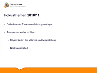 Fokusthemen 2010/11Fortsetzen der Professionalisierungsstrategie