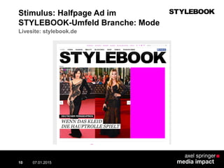 Stimulus: Halfpage Ad im
STYLEBOOK-Umfeld Branche: Mode
07.01.2015 Contextual AD vs. PreRoll10
Livesite: stylebook.de
 