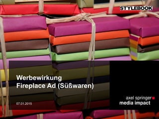 Werbewirkung
Fireplace Ad (Süßwaren)
07.01.2015
 
