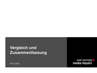 Vergleich und
Zusammenfassung
07.01.2015
 