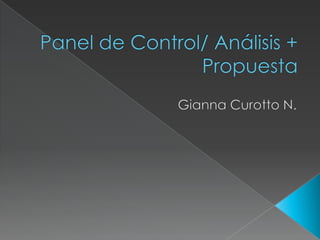 Panel de Control/ Análisis + Propuesta Gianna Curotto N. 
