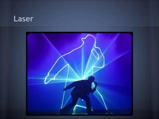 Laser
 