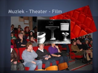 Muziek - Theater - Film
 