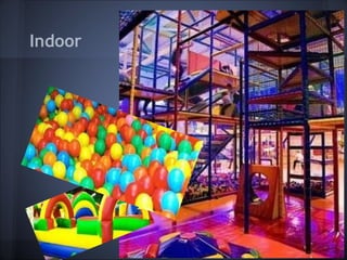 Indoor
 