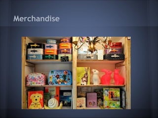 Merchandise
 