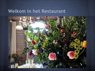 Welkom in het Restaurant
 