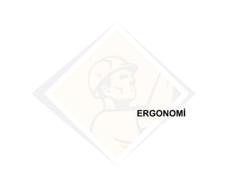 ERGONOMİ
Your company information
 