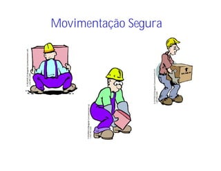 Movimentação Segura
 