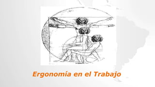 Ergonomía en el Trabajo
 