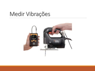 Medir Vibrações
 