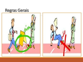 Regras Gerais
 