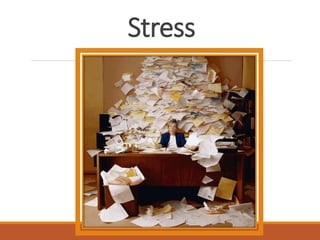 Stress
 