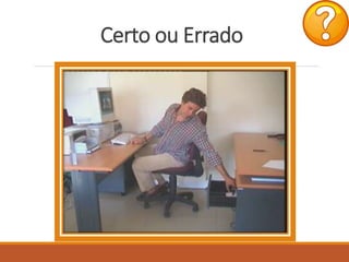 Certo ou Errado
 