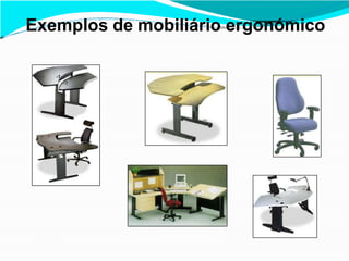 Exemplos de mobiliário ergonómico
 