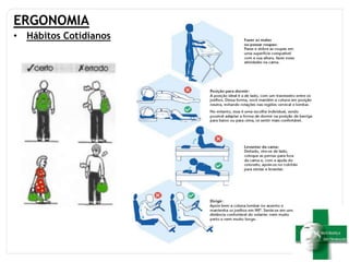 ERGONOMIA
• Hábitos Cotidianos
 