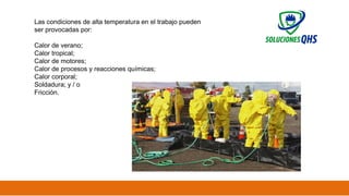 02/19/2025 44
Las condiciones de alta temperatura en el trabajo pueden
ser provocadas por:
Calor de verano;
Calor tropical;
Calor de motores;
Calor de procesos y reacciones químicas;
Calor corporal;
Soldadura; y / o
Fricción.
 