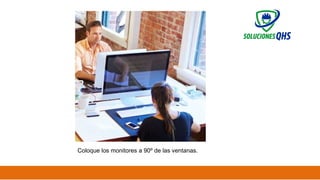 02/19/2025 49
Coloque los monitores a 90º de las ventanas.
 