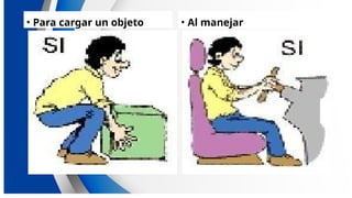 • Para cargar un objeto • Al manejar
 