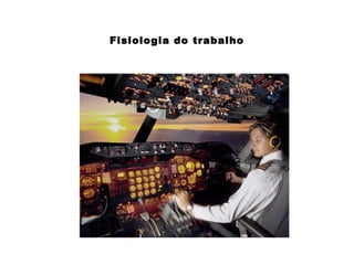 Fisiologia do trabalho
 