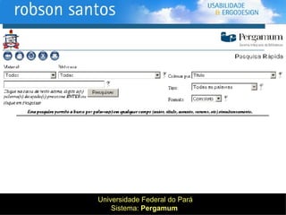 Universidade Federal do Pará Sistema:  Pergamum   