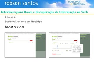 ETAPA 2 Desenvolvimento do Protótipo Layout  das telas Interfaces para Busca e Recuperação de Informação na Web 