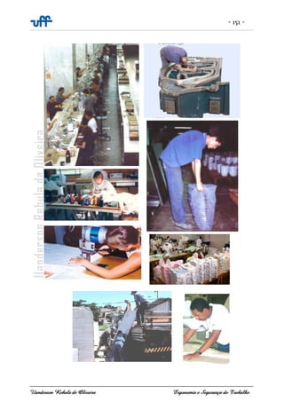 - 151 -
Uanderson Rebula de Oliveira Ergonomia e Segurança do Trabalho
 