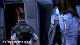 Vc falou alguma coisa?(Gif animado)
 