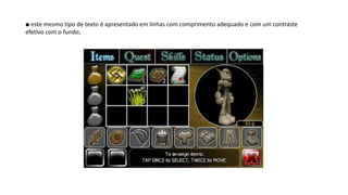 ■ este mesmo tipo de texto é apresentado em linhas com comprimento adequado e com um contraste
efetivo com o fundo;
 