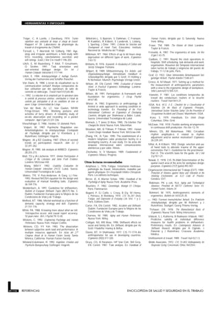 HERRAMIENTAS Y ENFOQUES




          Teiger, C, A Laville, J Durafourg. 1974. Taches                 Wikström.L, S Byström, S Dahlman, C Fransson,                 Human Factors, dirigido por G Salvendy. Nueva
           répétitives sous contrainte de temps et charge de travail.      R Kadefors, Å Kilbom, E Landervik, L Lieberg,                York: Wiley.
           Rapport no 39. Laboratoire de physiologie du                    L Sperling, J Öster. 1991. Criterion for Selection and     Fraser, TM. 1989. The Worker At Work. Londres:
           travail et d’ergonomie du CNAM.                                 Development of Hand Tools. Estocolmo: Instituto              Taylor & Francis.
         Torsvall, L, T Akerstedt, M. Gillberg. 1981. Age,                 Nacional de Medicina del Trabajo.
                                                                                                                                     Freivalds, A. 1987. The ergonomics of tools. Int Rev
           sleep and irregular workhours: a field study with              Wilkinson, RT. 1964. Effects of up to 60 hours sleep         Ergon 1:43-75.
           EEG recording, catecholamine excretion and                      deprivation on different types of work. Ergonomics
           self-ratings. Scand J Wor Env Health 7:196-203.                 7:63-72.                                                   Gadbois, C. 1991. Round the clock operations in
                                                                                                                                       hospitals: Shift scheduling, task demands and work
          Ulich, E, M Rauterberg, T Moll, T Greutmann,                    Williams, R. 1976. Keywords: A Vocabulary of Culture and     organisation. Resumen del Simposio internacional
           O Strohm. 1991. Task orientation and                            Society. Glasgow: Fontana.                                  sobre turnos de trabajo y exigencias del puesto de
           user-oriented dialogue design. En Int J
                                                                          Wilpert, B. 1989. Mitbestimmung. En Arbeits- und             trabajo, 11-12 de julio, París.
           Human-Computer Interaction 3:117-144.
                                                                           Organisationspsychologie. Internationales Handbuch in     Graf, O. 1922. Über lohnendste Arbeitspausen bei
          Ulich, E. 1994. Arbeitspsychologie 3. Auflage. Zurich:           Schlüsselbegriffen, dirigido por S Greif, H Holling y
           Verlag der Fachvereine and Schäffer-Poeschel.                                                                              geistiger Arbeit. Psychol Arbeiten 7:548-611.
                                                                           N Nicholson. Munich: Psychologie Verlags Union.
         Van Daele, A. 1988. L’écran de visualisation ou la                                                                          Grieco, A, M Masali. 1971. Setting up a method for
                                                                          Wilson, JR, EN Corlett. 1990. Evaluation of Human            the measurement of anthropometric parameters
           communication verbale? Analyse comparative de                   Work: A Practical Ergonomics Methodology. Londres:
           leur utilisation par des opérateurs de salle de                                                                             with a view to the ergonomic design of workplaces.
                                                                           Taylor & Francis.                                           Med Lavoro 62(11):505-531.
           contrôle en sidérurgie. Travail Hum 51(1):65-80.
                                                                          Wilson, JR. 1991. Participation: A framework and            Hamelin, P. 1981. Les conditions temporelles de
         —. 1992. La réduction de la complexité par les opérateurs dans    foundation for ergonomics. J Occup Psychol
           le contrôle de processus continus. contribution à l’étude du                                                                travail des conducteurs routiers et la sécurité
                                                                           64:67-80.                                                   routière. Travail Hum 44:5-21.
           contrôle par anticipation et de ses conditions de mise en
           œuvre. Liège: Universidad de Liège.                            Wisner, A. 1983. Ergonomics or anthropology: A              ISSA. N.d. W.G. 3 E.: Checklist for a Classification of
                                                                           limited or wide approach to working condition in             Machines On the Basis of Ergonomic Principles,
          Van der Beek, AJ, LC Van Gaalen, MHW
                                                                           technology transfer. En Proceedings of the First             International Section ‘Machine Safety’ On the Prevention of
           Frings-Dresen. 1992. Working postures and
                                                                           International Conference on Ergonomics of Developing         Occupational Accidents and Diseases. Mannheim: ISSA.
           activities of lorry drivers: A reliability study of
                                                                           Countries, dirigido por Shahnavaz y Babri. Luleå,
           on-site observation and recording on a pocket                                                                               Konz, S. 1979. Handtools. En Work Design
                                                                           Suecia: Universidad Tecnológica de Luleå.
           computer. Appl Ergon 23:331-336.                                                                                            Columbus, Ohio: Grid.
                                                                          Womack, J, T Jones, D Roos. 1990. The Machine That
         Vleeschdrager, E. 1986. Hardness 10: diamonds. París.                                                                       McEwan, YW. 1978. Flexible working arrangements
                                                                           Changed the World. Nueva York: Macmillan.
          Volpert, W. 1987. Psychische Regulation von                                                                                 in continuous shift production. Pers Rev :12-19.
           Arbeitstätigkeiten. In Arbeitspsychologie. Enzklopüdie         Woodson, WE, B Tillman, P Tillman. 1991. Human
                                                                           Factors Design Handbook. Nueva York: McGraw-Hill.          Minors, DS, JM Waterhouse. 1983. Circadian
           der Psychologie, dirigido por U Kleinbeck y J                                                                               rhythm amplitude-is it related to rhythm
           Rutenfranz. Göttingen: Hogrefe.                                Zhang, YK, JS Tyler. 1990. The establishment of a            adjustment and/or worker motivation? Ergonomics
         Wagner, JA y RZ Gooding. 1987. Effects of societal                 modern telephone cable production facility in a            26:229-241.
           trends on participation research. Adm Sci Q                      developing country. A case study. En las actas del
                                                                            simposio internacional sobre comunicaciones              Mital, A, A Kilborn. 1992. Design, selection and use
           32:241-262.
                                                                            alámbricas y por cable. Illinois.                         of hand tools to alleviate trauma of the upper
         Wagner, R. 1985. Job analysis at ARBED. Ergonomics                                                                           extremeties: Part I- Guidelines for the practitioner.
           28:255-273.                                                     Zinchenko, V, V Munipov. 1989. Fundamentals of             Part II- The scientific basis for the guide. Int J Ind
                                                                            Ergonomics. Moscú: Progress.                              Erg 10:1-21.
         Wall, TD y JA Lischeron. 1977. Worker Participation: A
           Critique of the Literature and Some Fresh Evidence.                                                                       Nowak, E. 1978. CIS 78-2068 Determination of the
           Londres: McGraw-Hill.                                          Otras lecturas recomendadas                                 spatial reach area of the arms for workplace design
           Wang, WM-Y. 1992. Usability Evaluation for                     Amphoux, L. 1976. Fatigue. Instantanés médicaux,            purposes. Ergonomics 21(7) (julio):493-507.
           Human-Computer Interaction (HCI). Luleå, Suecia:                pathologie du travail, intoxications, maladies par        Organización Internacional del Trabajo (OIT). 1984.
           Universidad Tecnológica de Luleå.                               agents physiques. En Encyclopédie Médico-Chirurgicale.      Protection of Workers against Noise and Vibration in the
          Waters, TR, V Putz-Anderson, A Garg, LJ Fine.                    París: Les éditions techniques.                             Working Environment, an ILO Code of Practice.
           1993. Revised NIOSH equation for the design and                Birren, JE, K Warner Schaie. 1990. Handbook of the           Ginebra: OIT.
           evaluation of manual handling tasks. Ergonomics                  Psychology of Aging. Nueva York: Academic Press.          Robinson, PK y cols. N.d. Aging and Technological
           36:749-776.
                                                                          Bourlière, F. 1982. Gérontologie, Biologie Et Clinique.      Advances. Presented At NATO Conference Series III,
         Wedderburn, A. 1991. Guidelines for shiftworkers.                 París: Flammarion.                                          Human Factors, Volume 24.
           Bulletin of European Shiftwork Topics (BEST) No. 3.
                                                                          Bugard, P, EJ Caille, L Crocq, B Ely, M Henry,              Rohmert, W. 1975. Anthropometric elements of
           Dublín: Fundación Europea para la Mejora de las
                                                                           L Petrescu, A Reinberg. 1974. CIS 76-281 Stress,            ergonomics. Bulletin de l’AISS:25-35.
           Condiciones de Vida y de Trabajo.
                                                                           Fatigue, and Depression in Everyday Life. Vol. 1 y 2.     —. 1983. Formen menschlicher Arbeit. En Praktische
         Welford, AT. 1986. Mental workload as a function of               París: Editions Doin.
           demand, capacity, strategy and skill. Ergonomics                                                                            Arbeitsphysiologie, dirigido por W Rohmert y J
           21:151-176.                                                    Carter, FA, EN Corlett. 1982. Accidents and Shiftwork.       Rutenfranz. Stuttgart: Georg Thieme Verlag.
                                                                           Dublín: Fundación Europea para la Mejora de las            Tichauer, ER. 1978. The Biomechanical Basis of
         White, PA. 1988. Knowing more about what we tell:                 Condiciones de Vida y de Trabajo.
           ‘Introspective access’ and causal report accuracy,                                                                          Ergonomics. Nueva York: Wiley Interscience.
           10 years later. Brit J Psychol 79:13-45.                        Charness, M. 1985. Aging and Human Performance.           Vidacek, S, L Kaliterna, B Radosevic-Vidacek. 1987.
                                                                            Nueva York: Wiley.                                         Predictive validity of individual difference
         Wickens, C. 1992. Engineering Psychology and Human
           Performance. Nueva York: Harper Collins.                       Colligan, MJ, RR Rosa. 1990. Shiftwork effects on            measures for health problems in shiftworkers:
          Wickens, CD, YY Yeh. 1983. The dissociation                      social and family life. En Shiftwork, dirigido por AJ       Preliminary results. En Contemporary Advances in
           between subjective work load and performance: A                 Scott. Filadelfia: Hanley & Belfus.                         Shiftwork Research, dirigido por A Oginski, J
           multiple resources approach. En Actas del 27º                  Davies, BT, H Shahnawaz. 1977. CIS 77-1774 An                Pokorski y J Rutenfranz. Cracovia: Academia
           Congreso Anual de la Human Factors Society. Santa               anthropometer for use in developing countries.              Médica.
           Mónica, California: Human Factors Society.                      Ergonomics 20(3):317-320.                                 Vieillissement et travail. 1989. Travail Hum 52:1-3.
         Wieland-Eckelmann, R. 1992. Kognition, Emotion und               Drury, CG, B Paramore, HP Van Cott, SM Grey,               Webb Associates. 1972. CIS 74-802 Anthropometry for
           Psychische Beanspruchung. Göttingen: Hogrefe.                   EN Corlett. 1987. Task analysis. En Handbook of            Respirator Sizing. Cincinnati, Ohio: NIOSH.




29.110   REFERENCIAS                                                                                                ENCICLOPEDIA DE SALUD Y SEGURIDAD EN EL TRABAJO
 