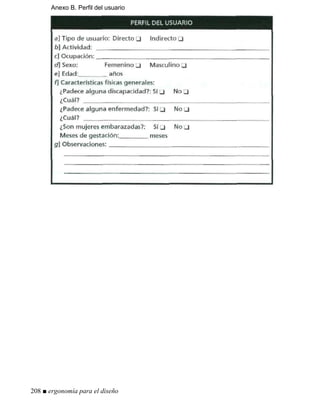 Anexo B. Perfil del usuario
208 ■ ergonomía para el diseño
 