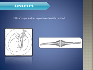 Utilizados para afinar la preparación de la cavidad 