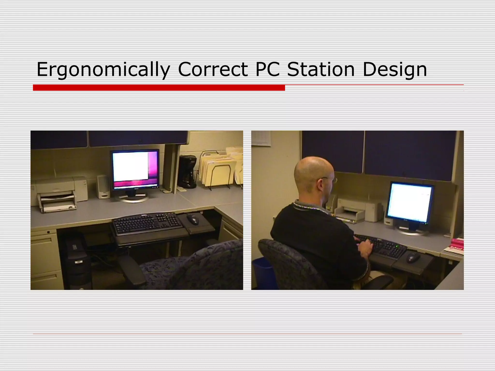 Ergonomically Correct PC Station Design
 