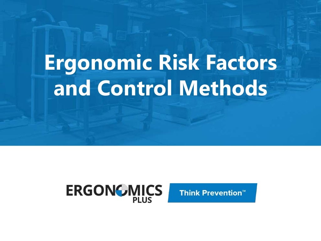 Ergonomic Risk Factors and Control Methods
