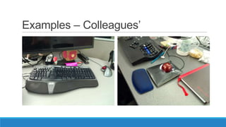 Examples – Colleagues’
 