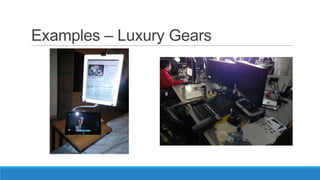 Examples – Luxury Gears
 