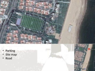 • Parking
• Site map
• Road
 